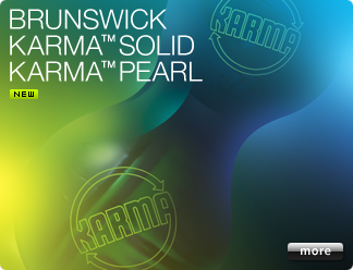 Brunswick Karma™ Solid & Karma™ Pearl